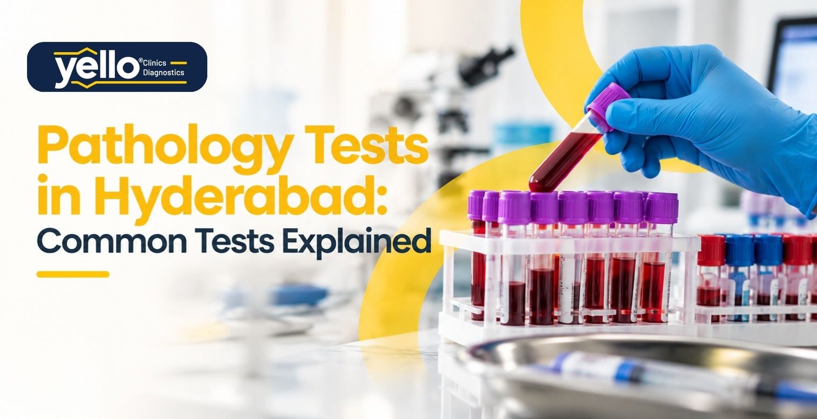 Pathology Tests in Hyderabad: Common Tests Explained